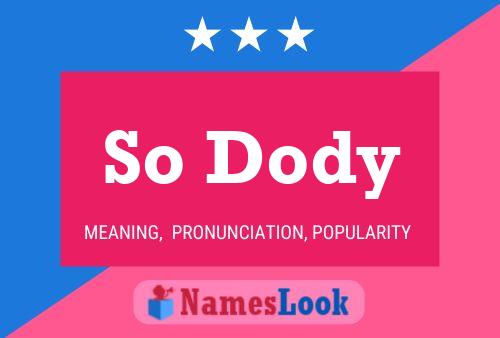 So Dody Name Poster