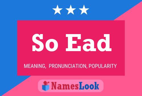 So Ead Name Poster