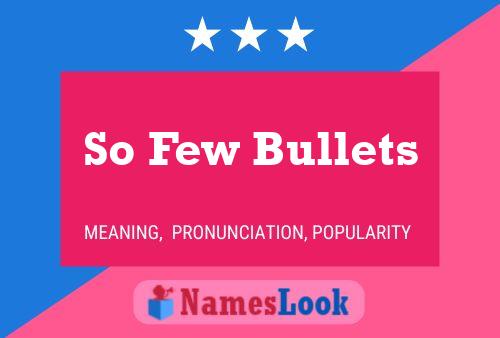 So Few Bullets Name Poster