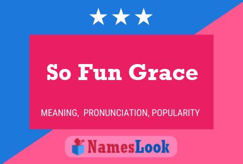 So Fun Grace Name Poster