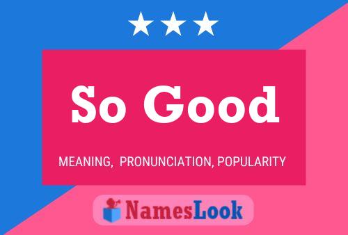 So Good Name Poster