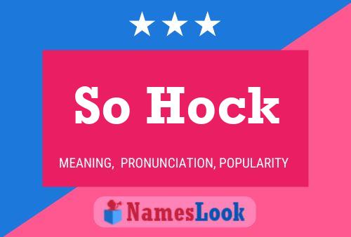 So Hock Name Poster