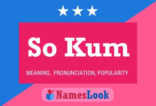 So Kum Name Poster