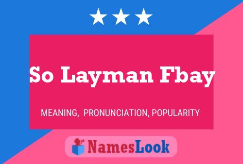 So Layman Fbay Name Poster