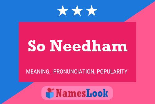 So Needham Name Poster