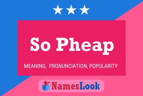 So Pheap Name Poster