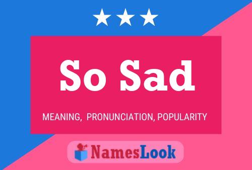 So Sad Name Poster