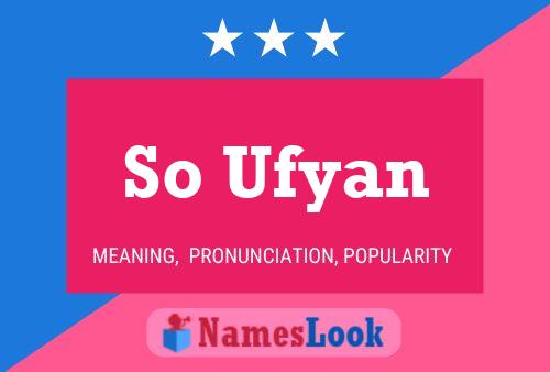 So Ufyan Name Poster