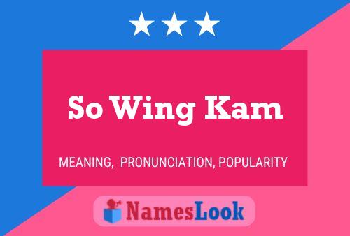 So Wing Kam Name Poster