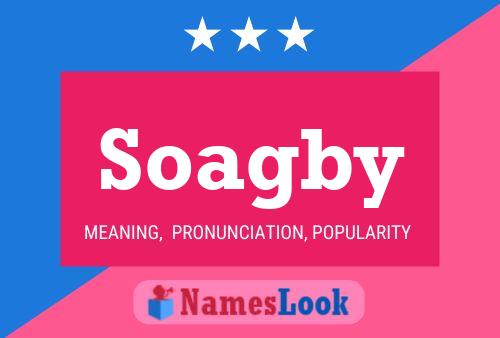 Soagby Name Poster