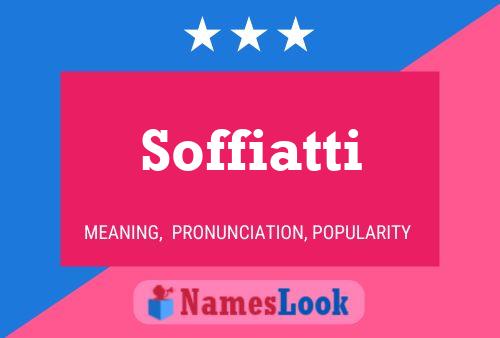 Soffiatti Name Poster