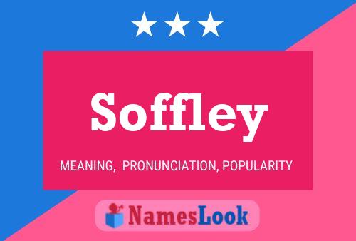 Soffley Name Poster