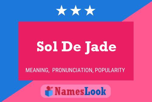 Sol De Jade Name Poster