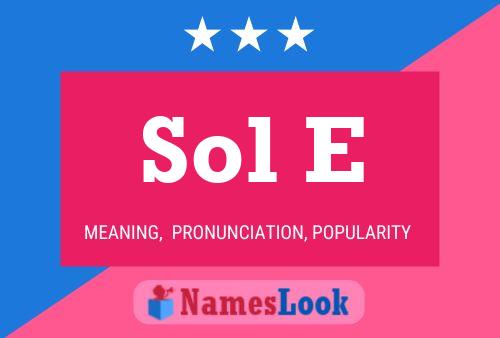 Sol E Name Poster