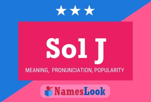 Sol J Name Poster