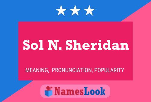 Sol N. Sheridan Name Poster