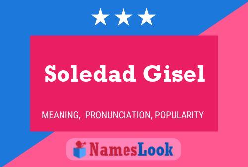 Soledad Gisel Name Poster