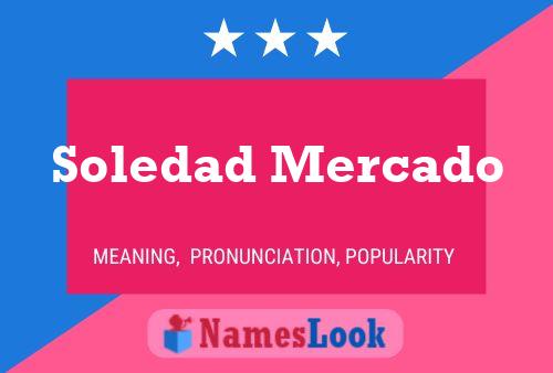 Soledad Mercado Name Poster