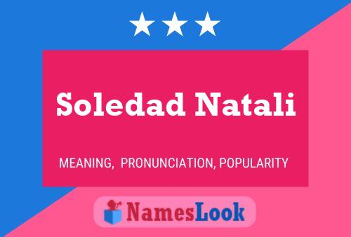 Soledad Natali Name Poster