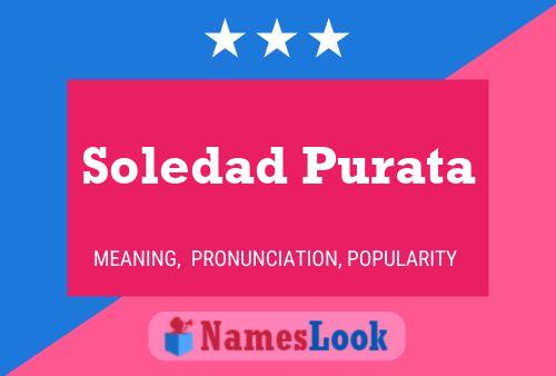 Soledad Purata Name Poster