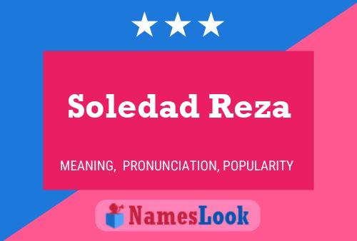 Soledad Reza Name Poster