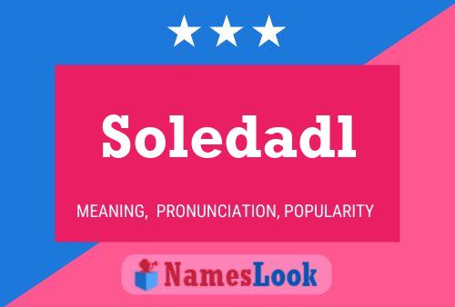 Soledadl Name Poster