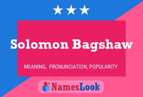 Solomon Bagshaw Name Poster