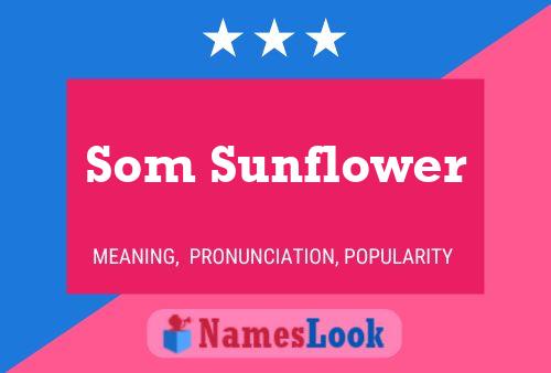 Som Sunflower Name Poster