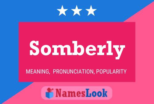 Somberly Name Poster