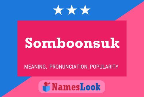 Somboonsuk Name Poster