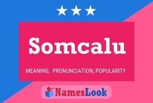 Somcalu Name Poster