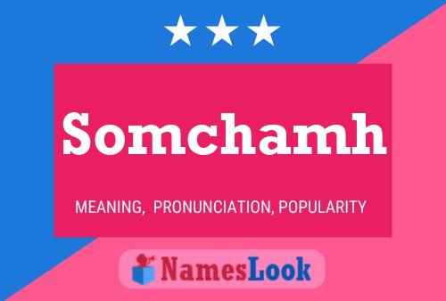 Somchamh Name Poster