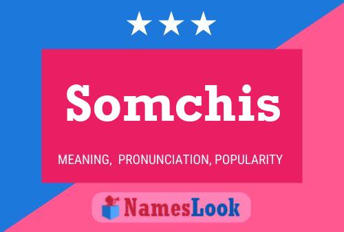 Somchis Name Poster