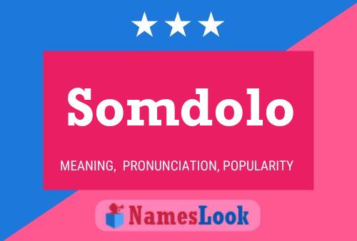 Somdolo Name Poster