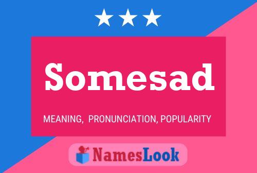 Somesad Name Poster