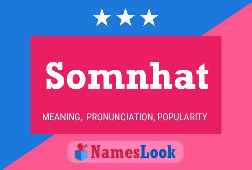 Somnhat Name Poster