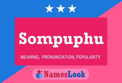 Sompuphu Name Poster