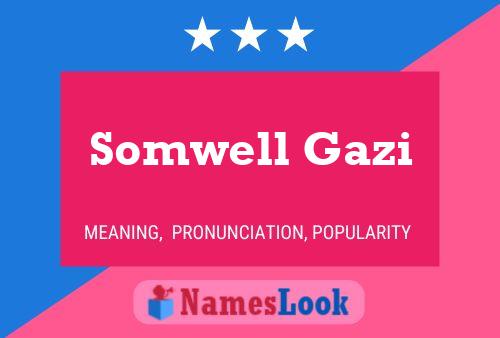 Somwell Gazi Name Poster