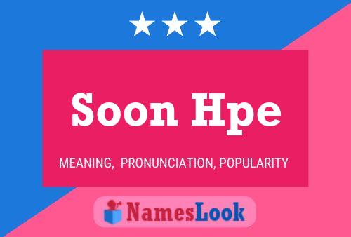 Soon Hpe Name Poster