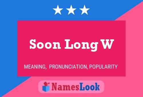 Soon Long W Name Poster