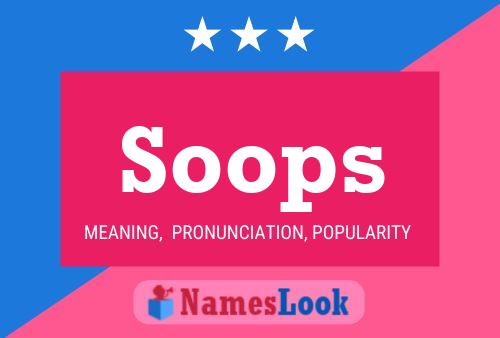 Soops Name Poster