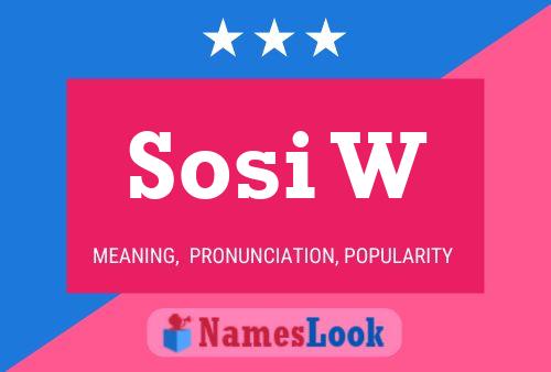 Sosi W Name Poster