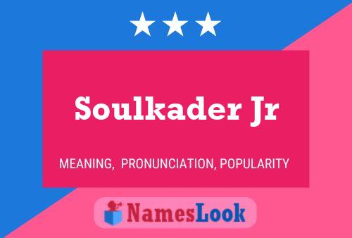 Soulkader Jr Name Poster