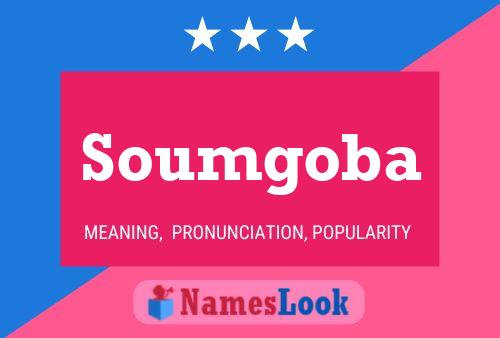 Soumgoba Name Poster