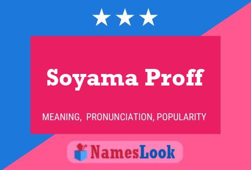 Soyama Proff Name Poster