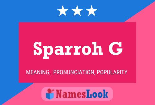 Sparroh G Name Poster