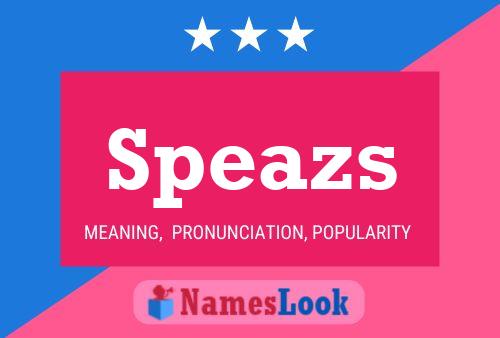 Speazs Name Poster