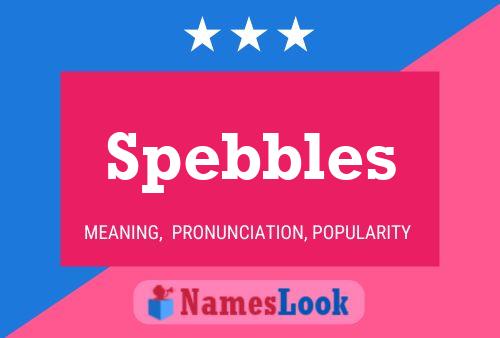 Spebbles Name Poster