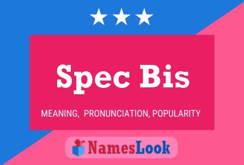 Spec Bis Name Poster