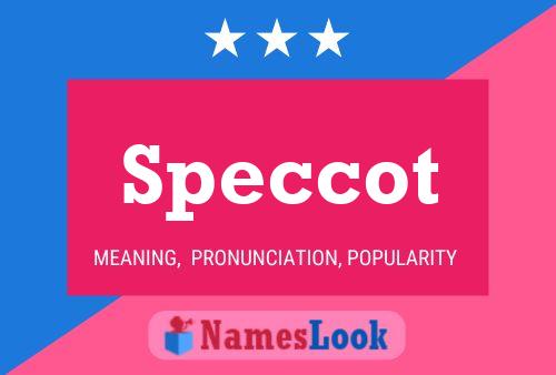 Speccot Name Poster